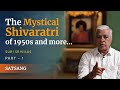 The mystical shivaratri of 1950s and more suri srivilas part 1  satsang from prasanthi nilayam