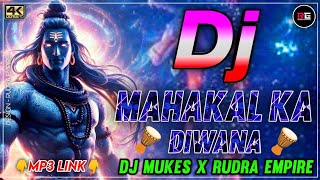 MAHAKAL KA DEEWANA DJ CG FREAKY MIX DJ MUKESH RUDRA EMPIRE