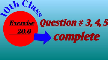 Exercise 20.6 Question 3, 4 &5 Class 10Complete Sindh Board Karachi Board Ex20.6 Class X Comp