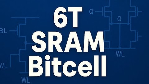 6-T SRAM Bitcell