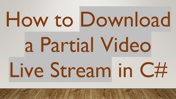 How to Download a Partial Video Live Stream in C#