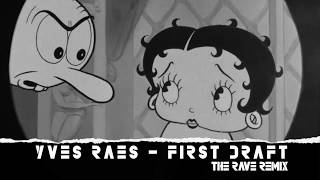 Yves Raes - First Draft (The Rave Remix)
