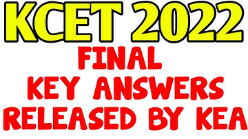 KCET 2022 FINAL KEY ANSWERS RELEASED BY KEA