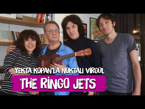 The Ringo Jets - Yekta Kopan ile Noktalı Virgül