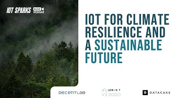 WEBINAR: IoT for Climate Resilience and a Sustainable Future