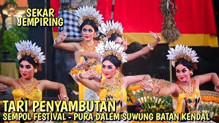 Tari Penyambutan Sekar Jempiring - SEMPOL FESTIVAL Pura Dalem Suwung Batan Kendal