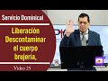 Liberación Espíritus para Descontaminar el cuerpo de brujería, espiritismo. La Oración video 25.