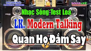 Modern Taking Quan Họ Test Loa Gây Mê LK Ba Quan Mời Trầu - Nhạc Sống Cao Cấp