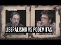 Liberalismo vs Podemitas