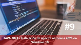 🧐🧐Java desde cero 2021  video 9:✅ Instalación de apache netbeans 2021 en Windows 10.👌