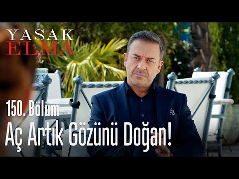 Aç artık gözünü Doğan! - Yasak Elma 150. Bölüm