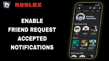 How To Enable Friend Request Accepted Notifications On Roblox App