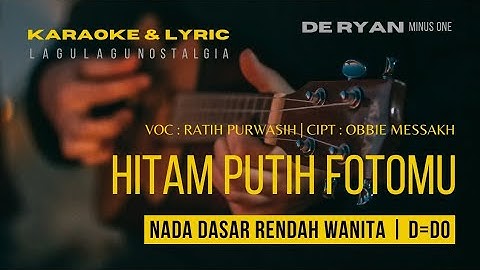 Hitam Putih Fotomu | Karaoke | Nada Dasar Rendah Wanita | D=Do