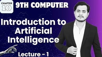Introduction to Artificial Intelligence | 9th Computer - Chapter 10 - Lec 1