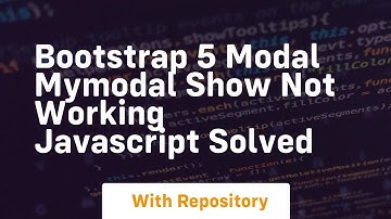 Bootstrap 5 modal mymodal show not working javascript solved
