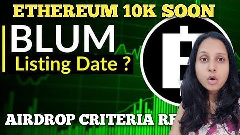 BLUM NEW AIRDROP LIVE | BLUM AIRDROP CRITERIA REVEAL🔥ETHEREUM 10K SOON 🚀#CRYPTONEWSTODAY