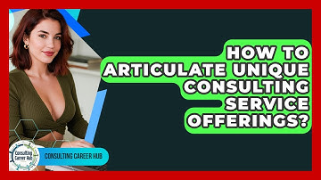 How To Articulate Unique Consulting Service Offerings? - Consulting Career Hub