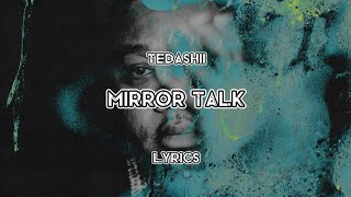 Mirror Talk (Lyrics) - Tedashii