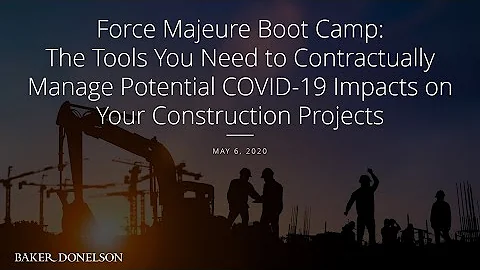 The Tools You Need to Contractually Manage Potential COVID-19 Impacts on Your Construction Projects