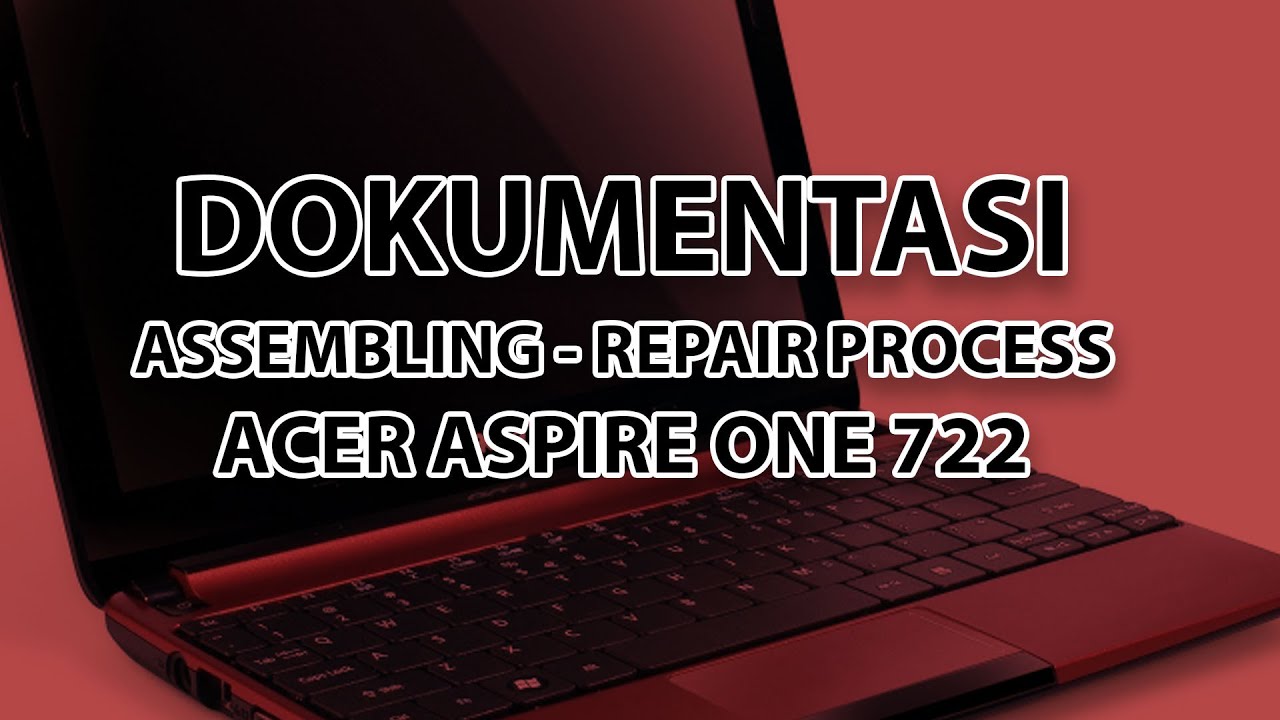 Acer Aspire One 722 Disassembly And Repair Process - YouTube