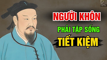 CỔ NHÂN DẠY - người sống TIẾT KIỆM mới là NGƯỜI KHÔN | triết lý cuộc sống