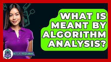 What Is Meant By Algorithm Analysis? - Next LVL Programming