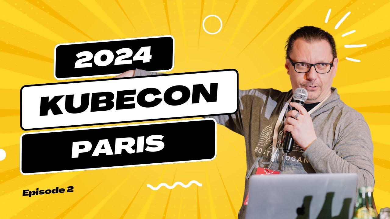 Paris KubeCon 2024 Experience The Future Of Technology! YouTube