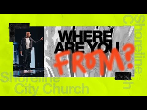 Pastor Earl McClellan // What Lies Beneath // Part 2: Where Are You From?
