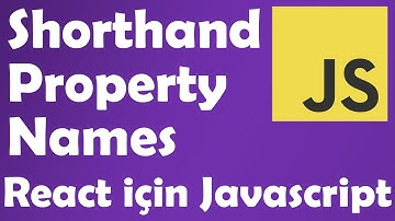 ES6 Shorthand Property Names (kısayol obje anahtarı isimleri) - React İçin Javascript Özellikleri