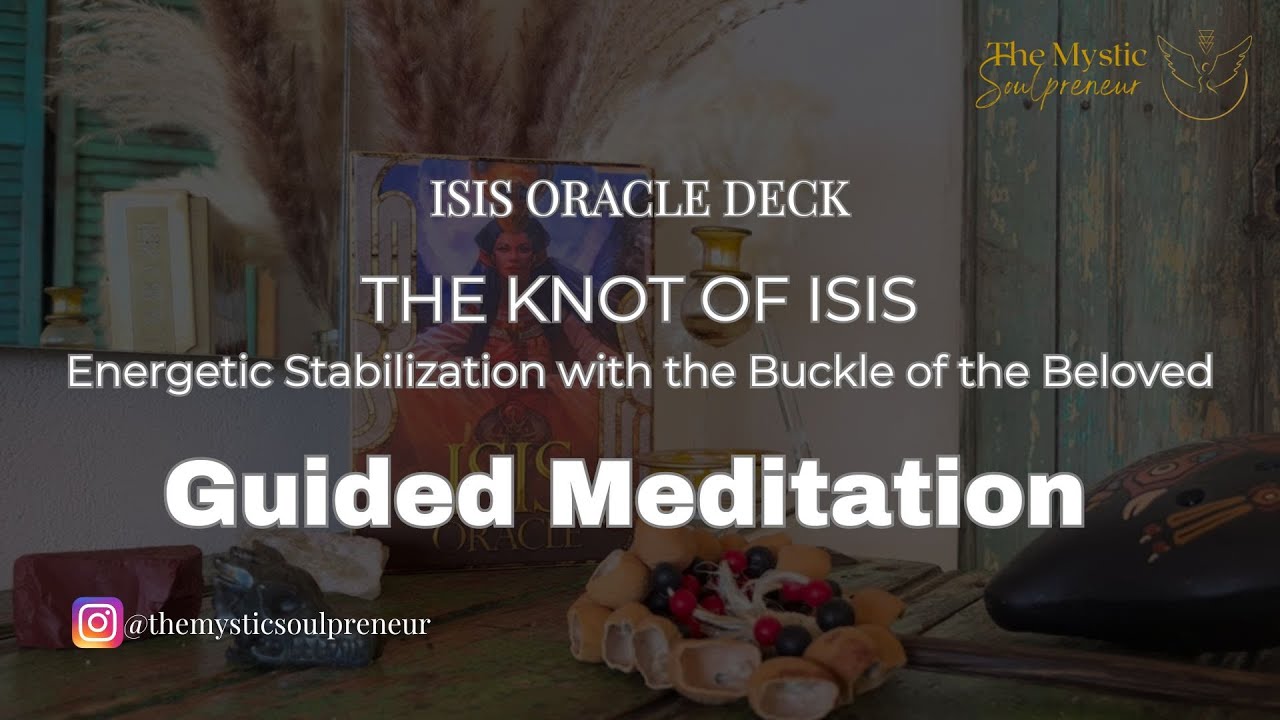 Knot of isis - Guided Reiki Meditation with the Goddess Isis (Isis Oracle Deck by Alana Fairchild)