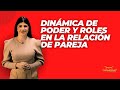 Dinámica de poder y roles en la relación de pareja