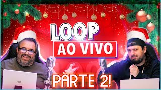 [ReUpload] Live de Natal 2021 do Loop Infinito (Parte 2)