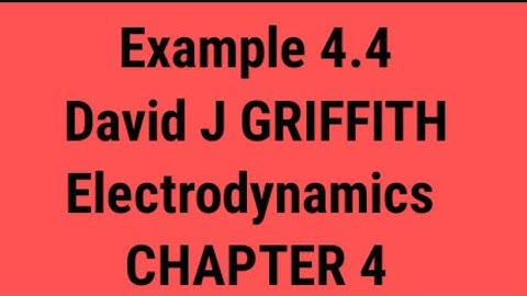 Example 4.4  CHAPTER 4 Easy Solved solution |Electrodynamics | By David J GRIFFITH