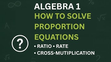 Algebra 1 | how to solve proportion equations
