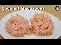 Coconut Macaroons Recipe Without Oven - How to make Coconut Macaroons - Kitchen With Amna
