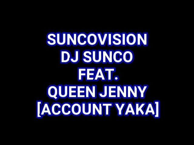 DJ SUNCO FT QUEEN JENNY (ACCOUNT YAGA)