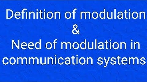 Need for modulation in the communication systems