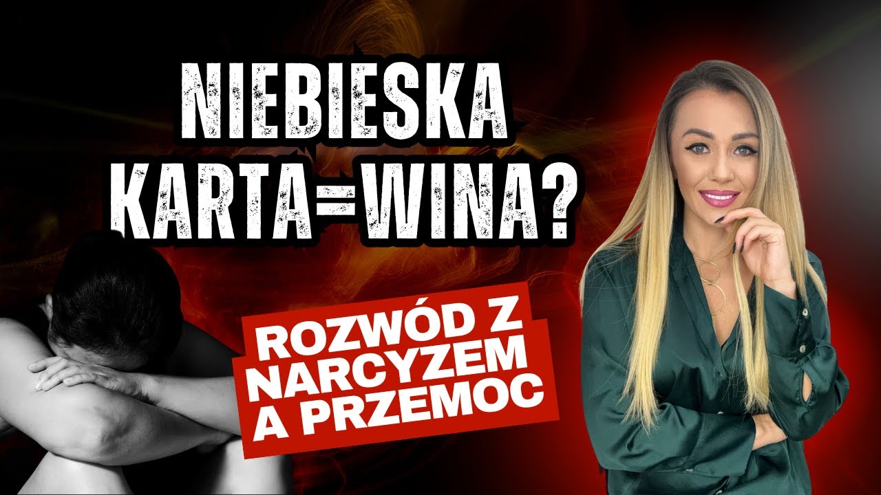 Czy Niebieska Karta wystarczy, by wygrać rozwód z narcyzem? 🤔