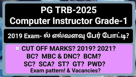 PG TRB-2025 Computer Instructor. 2019 & 2021:Community-wise Cutoff? Competition ratio? vacancies?