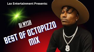 BEST OF OCTOPIZZO MIX BY DJ WYSH Ft Amina, Sage, Boutross, Barack Jacuzzi, MI, Muthoni DQ