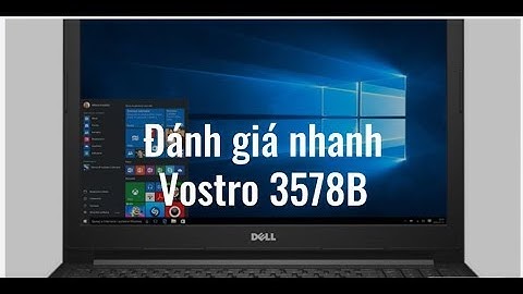 Đánh giá laptop dell vostro 3578 v3578c