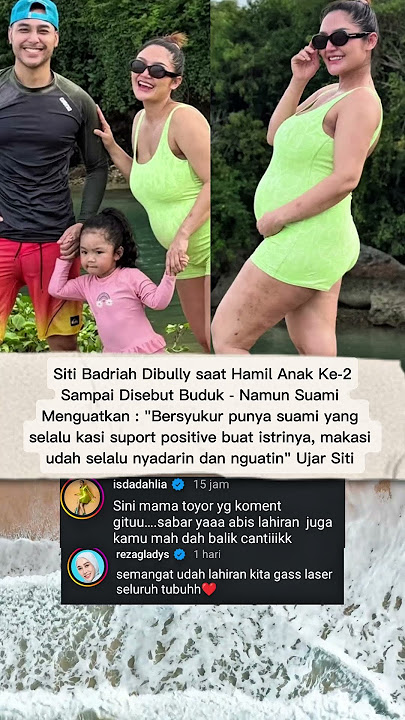 Siti Badriah di Bully Netizen karena perubahan selama hamil, namun suami tetap support 👍🏻🥰