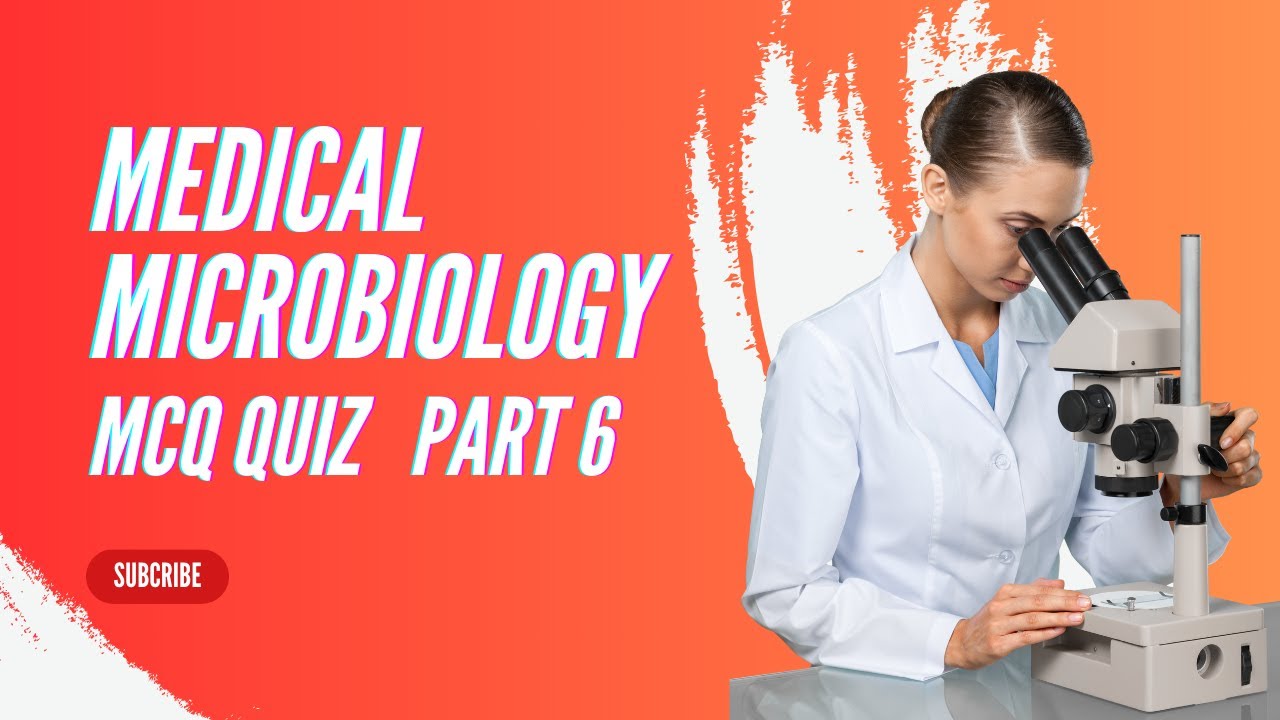 Medical Microbiology  Part 6~ Multiple Choice Questions Quiz ~ Medical Laboratory Science
