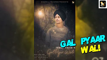 Gal Pyaar Wali || Inder Prish || Dream Melodie`s || Latest Punjabi Song 2018 || Latest Punjabi Song