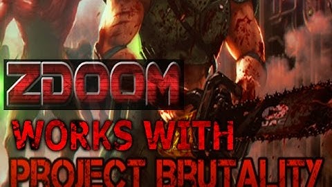 Project Brutality in ZDOOM!