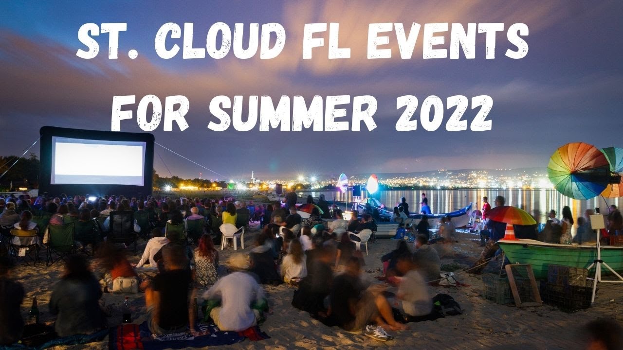 St Cloud FL Events For Summer 2022 1 844 ST CLOUD YouTube St Cloud FL Events For Summer 2022 1 844 ST CLOUD YouTube