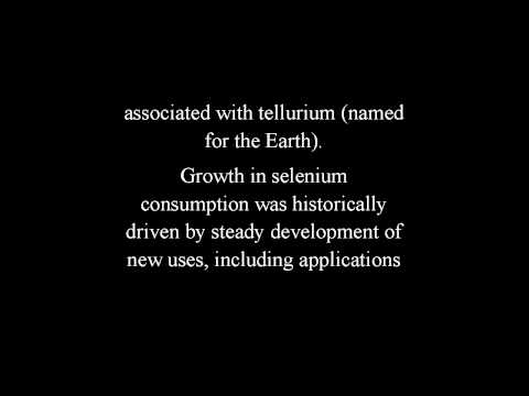 Name Origin Greek: Selene (Moon) "Selenium" in different languages. Sources Obtained from lead, silver, copper and nickel refining. Important producers are Canada, the USA, Bolivia and Russia. Around 600 tons are produced annually. Uses Used in photoelectric cells, TV cameras, as a semiconductor in solar batteries, light meters, copy machines, anti-dandruff shampoo and rectifiers. Also colours glass red.