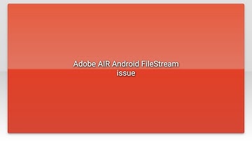 Adobe AIR Android FileStream issue