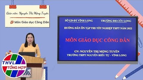 Ôn tập thi tốt nghiệp THPT năm 2022: Môn GDCD - Pháp luật với sự phát triển bền vững của đất nước