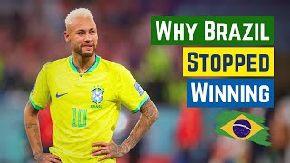 Why Have Brazil Stopped Winning Everything?